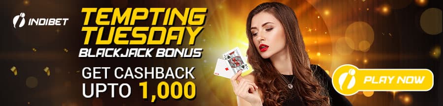 Tuesday Blackjack Cashback Bonus of Indibet